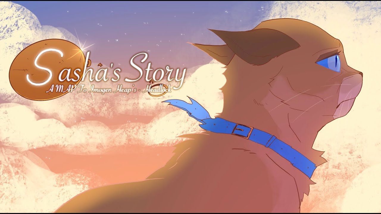 Sasha's Story {HEADLOCK} - A Completed Warrior Cats MAP (check desc)