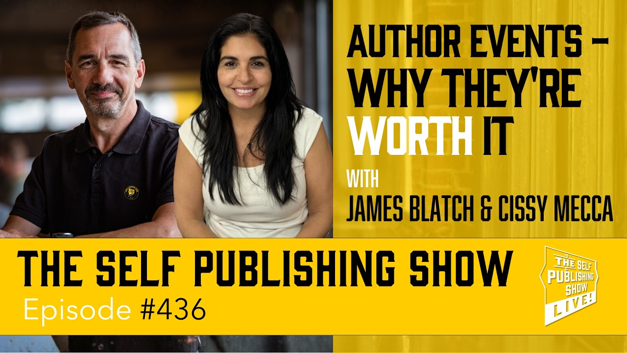 The Self Publishing Show (Episode 436) Author Events - Why They're Worth It with James & Cissy