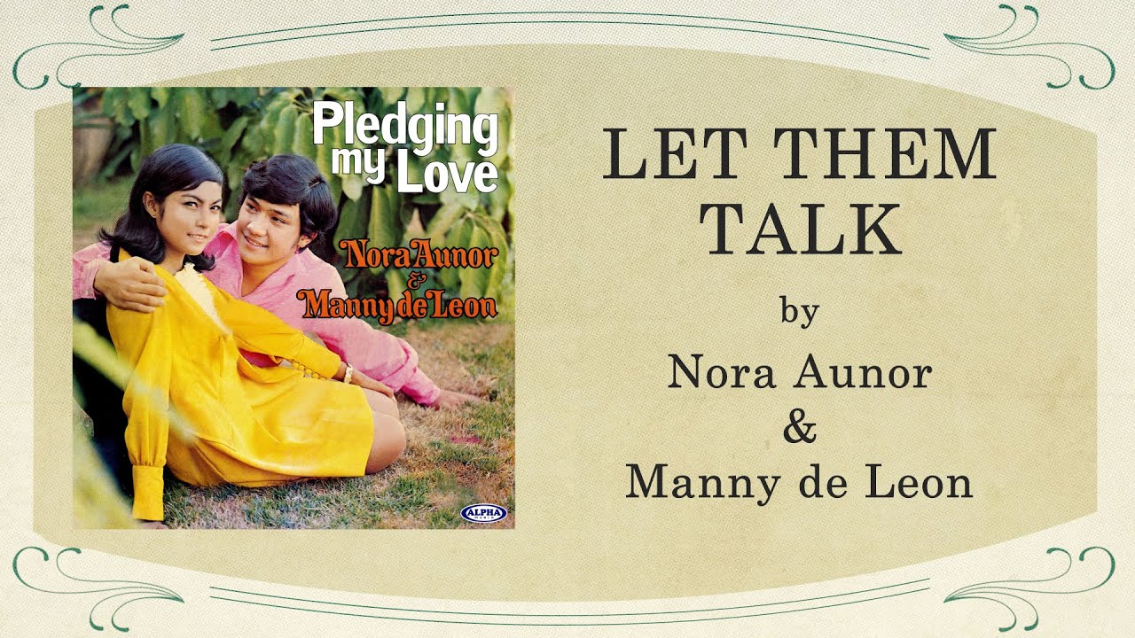 Nora Aunor & Manny de Leon - LET THEM TALK (Lyric Video)