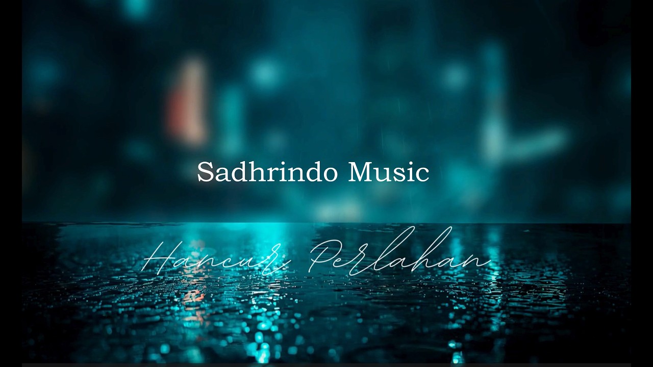 Sadhrindo Music  -  Hancur Perlahan