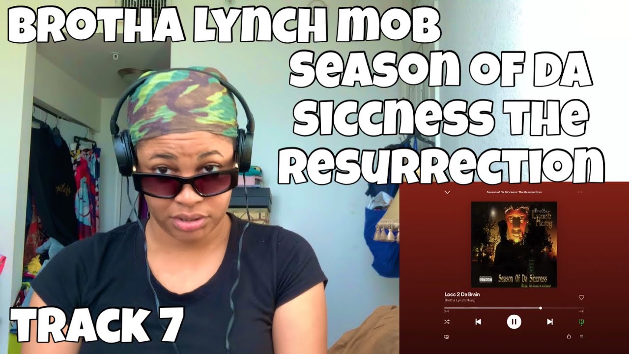 BROTHA LYNCH MOB “ SEASON OF DA SICCNESS THE RESURRECTION ALBUM REACTION “ LOCC 2 DA BRAIN “ 