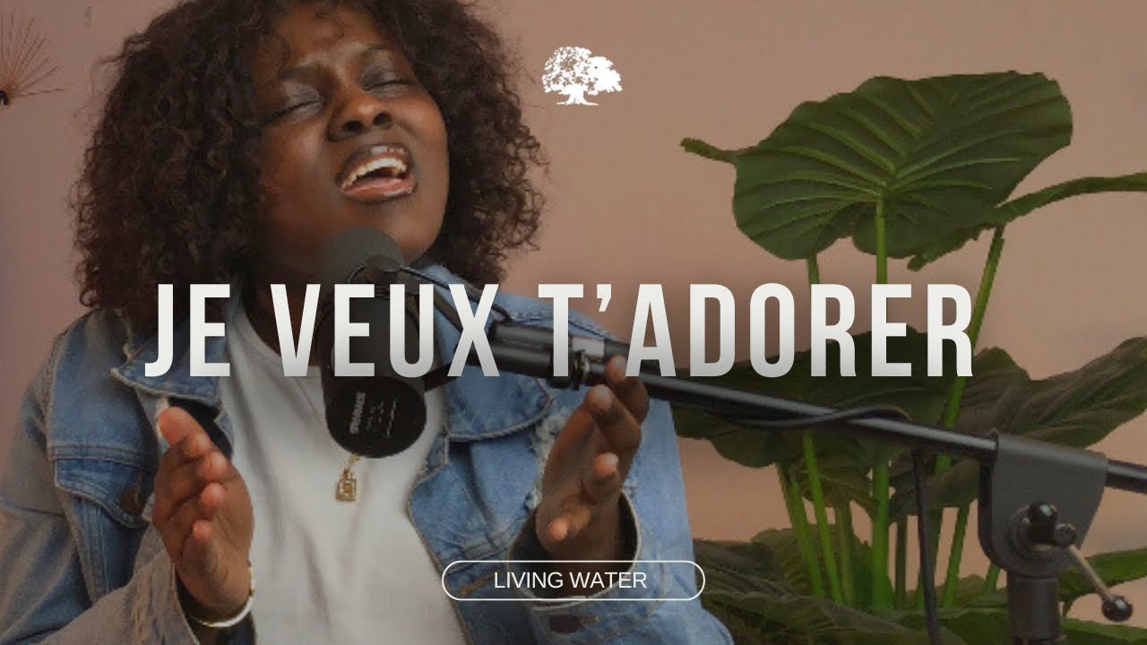 Je Veux T'Adorer - Maggie Blanchard | Avec Eden Tchuidjang | Living Water