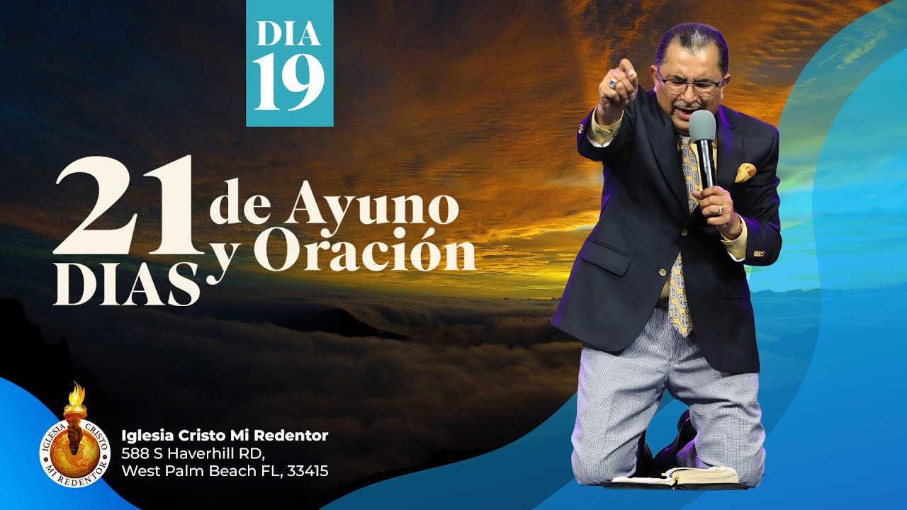 DIA 19 - 21 DIAS DE AYUNO Y ORACION