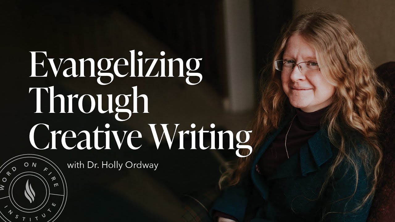 Why Does Creative Writing Matter for Evangelization? | Word on Fire Institute Insights