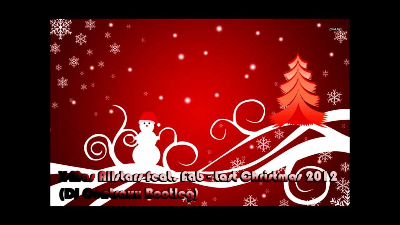 X-Mas Allstars feat. Fab - Last Christmas 2012 (DJ Contraxx Bootleg)