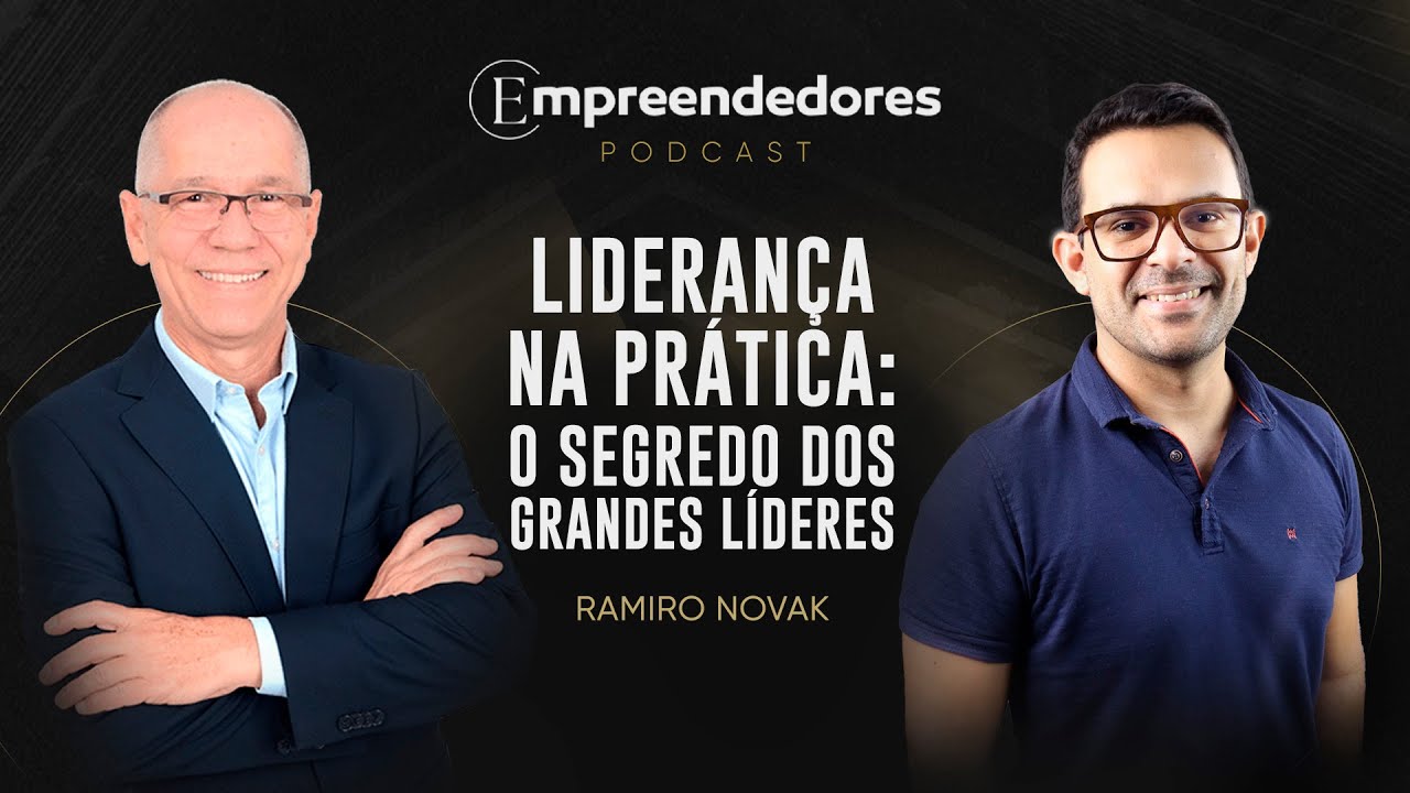 Empreendedores #22: Liderança na prática, com Ramiro Novak