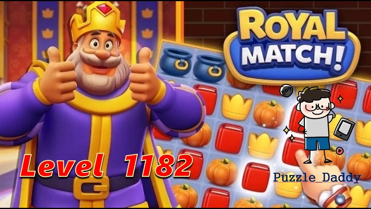 [Puzzle_Daddy] ♠ Royal Match_Level 1182  ♣ No Boosters