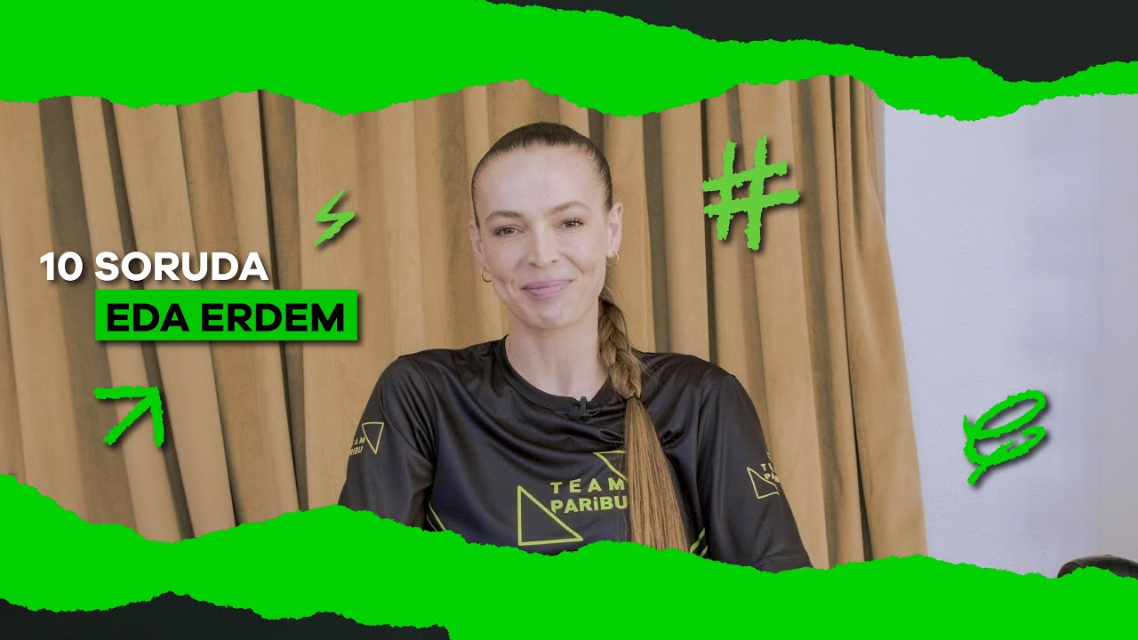 10 Soruda Eda Erdem
