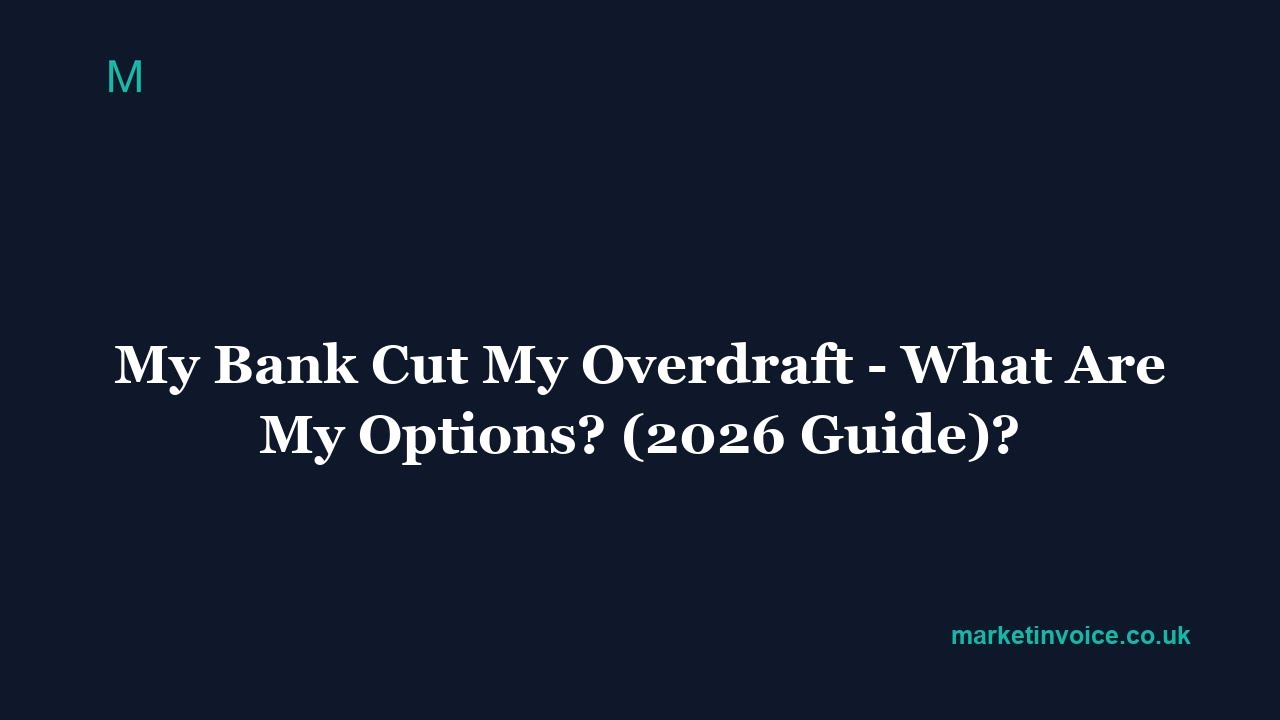 Bank Cut My Business Overdraft? Your Options Explained (2026)