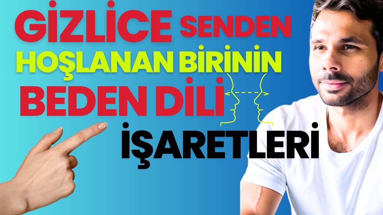 YÜZ ANALİZİ ve BEDEN DİLİ İşaretleriyle Senden Gizlice HOŞLANDIĞINI SÖYLEMEDEN ANLAYIN !