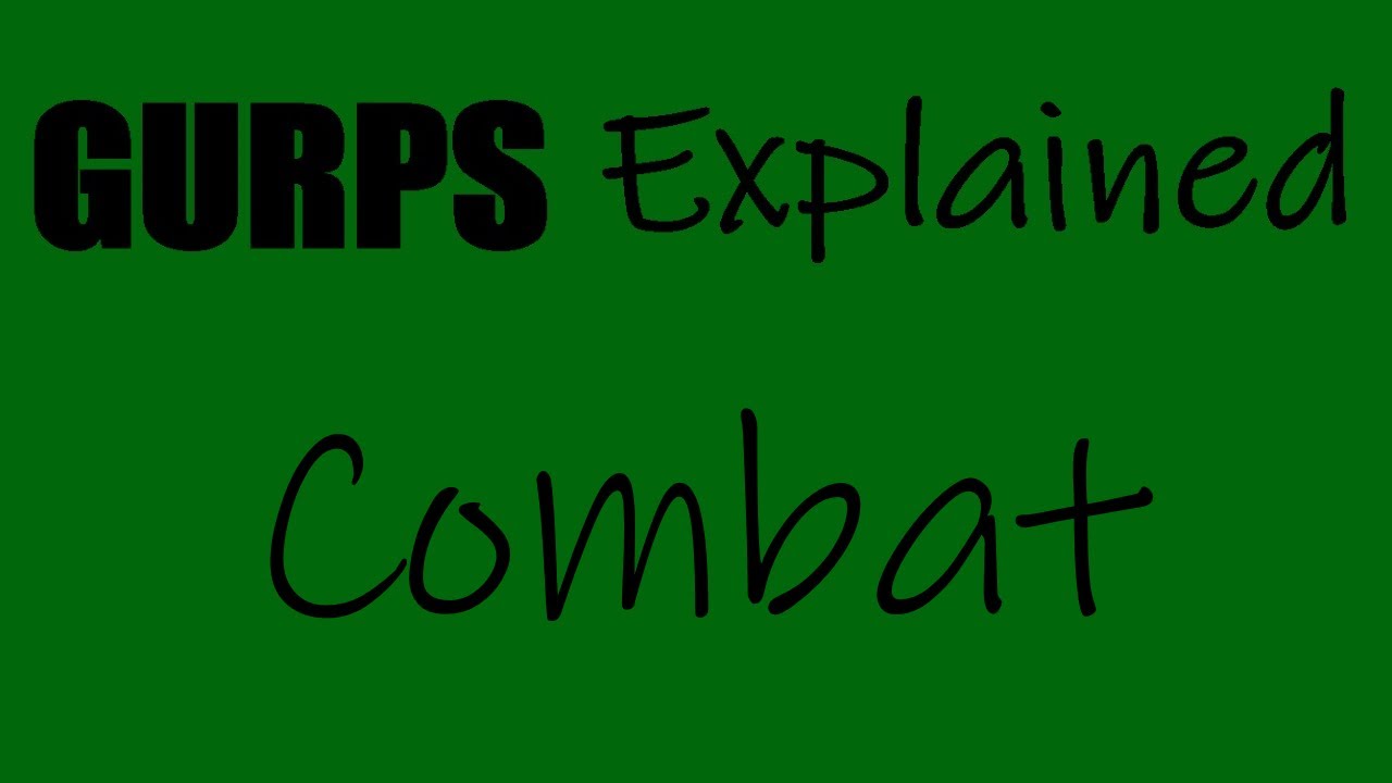 GURPS Explained - Combat Essentials