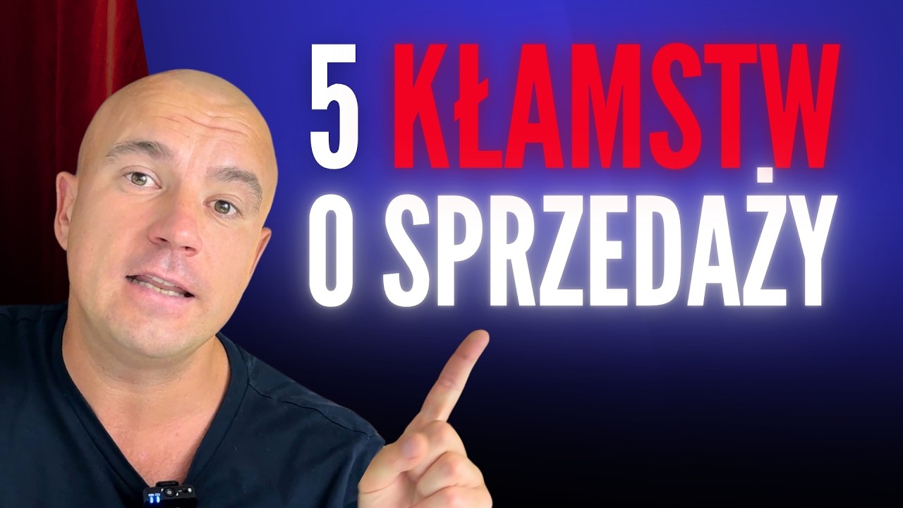 5 KŁAMSTW O SPRZEDAŻY PRZEZ KTÓRE JESTEŚ BIEDNYM SPRZEDAWCĄ! Grzegorz Celeban