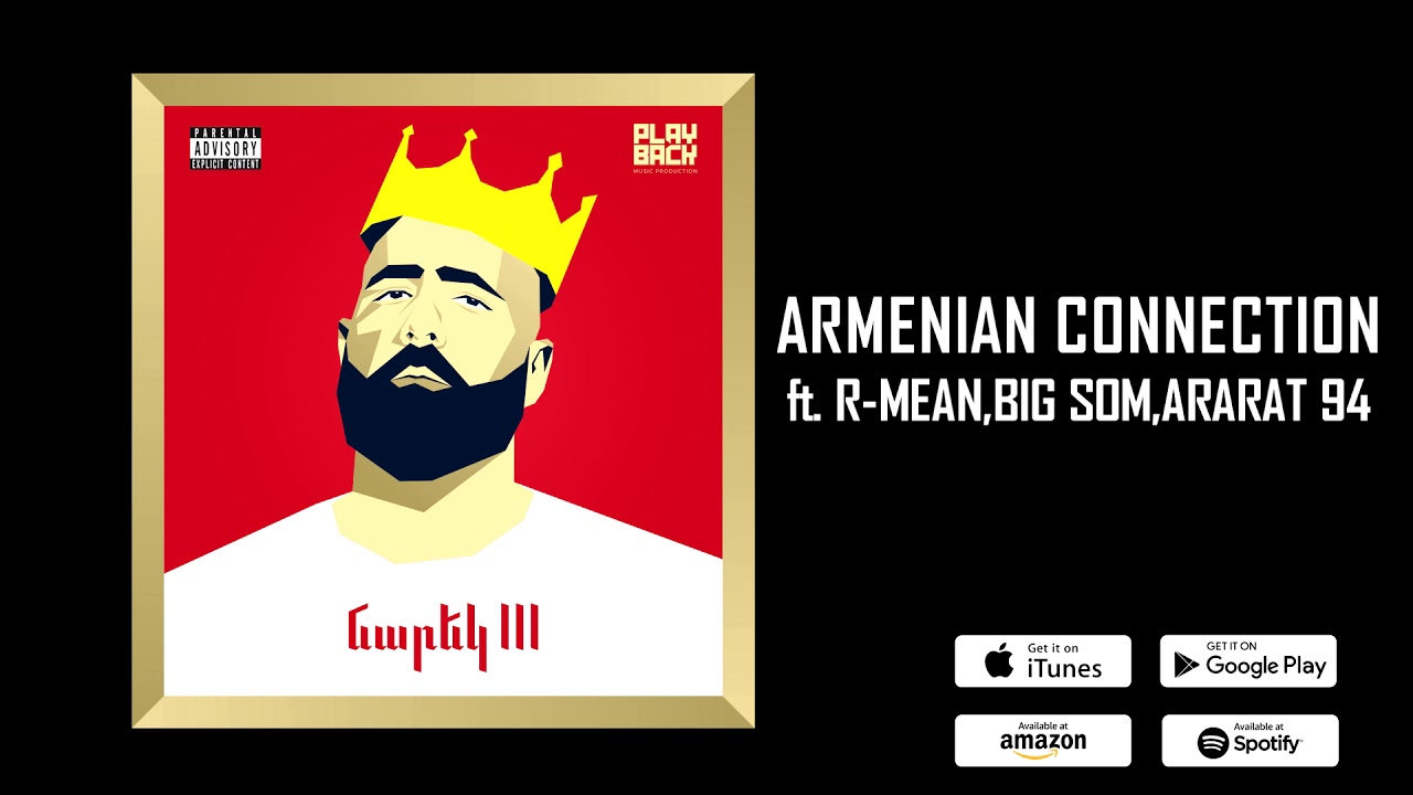NAREK METS HAYQ/ARMENIAN CONNECTION ft. R-MEAN,BIG SOM,ARARAT 94/ALBUM NAREK III