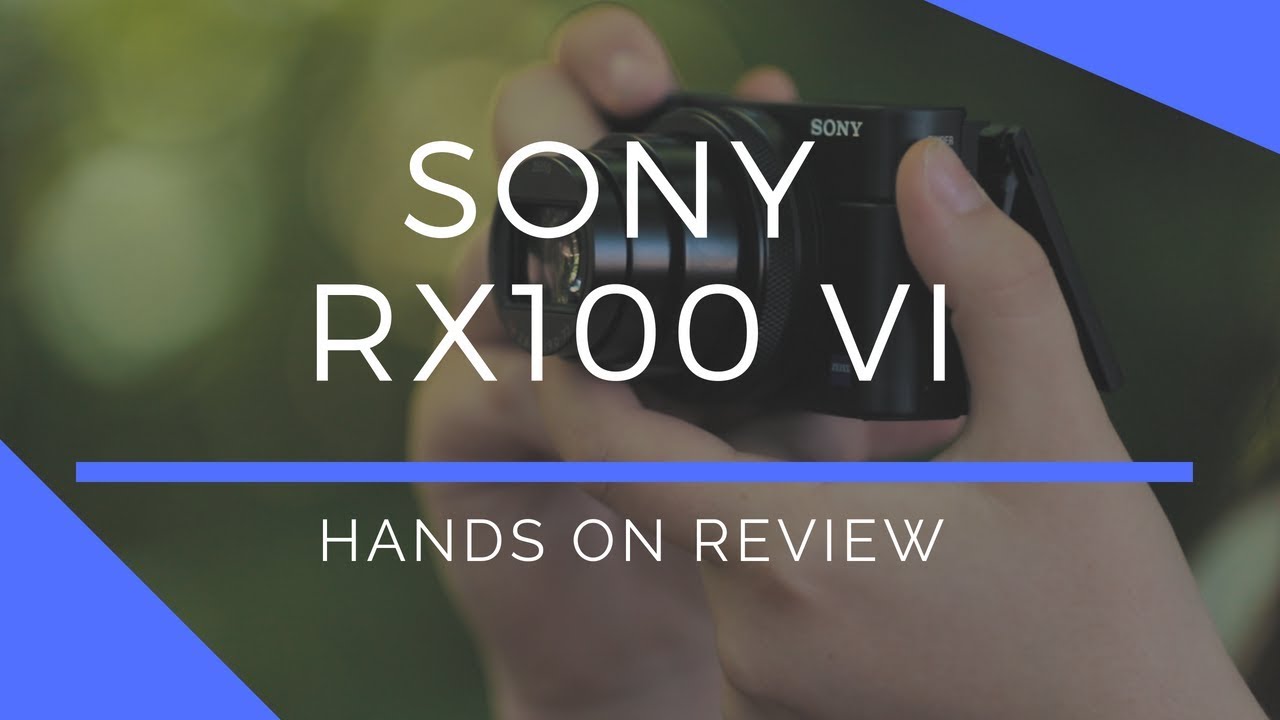 Sony RX100 VI Hands-On Review