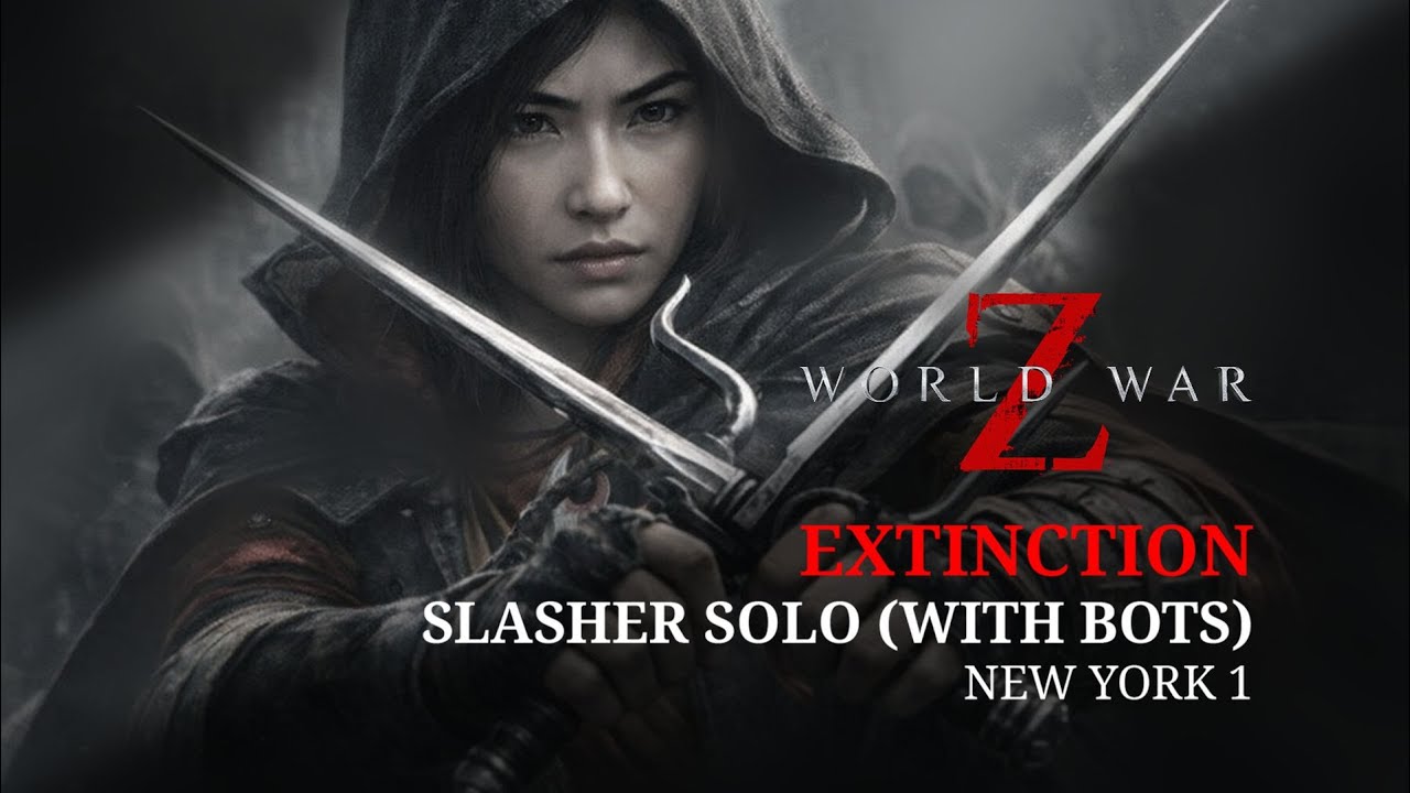 Slasher | World War Z Extinction Mode - Solo Run with Bots | New York 1