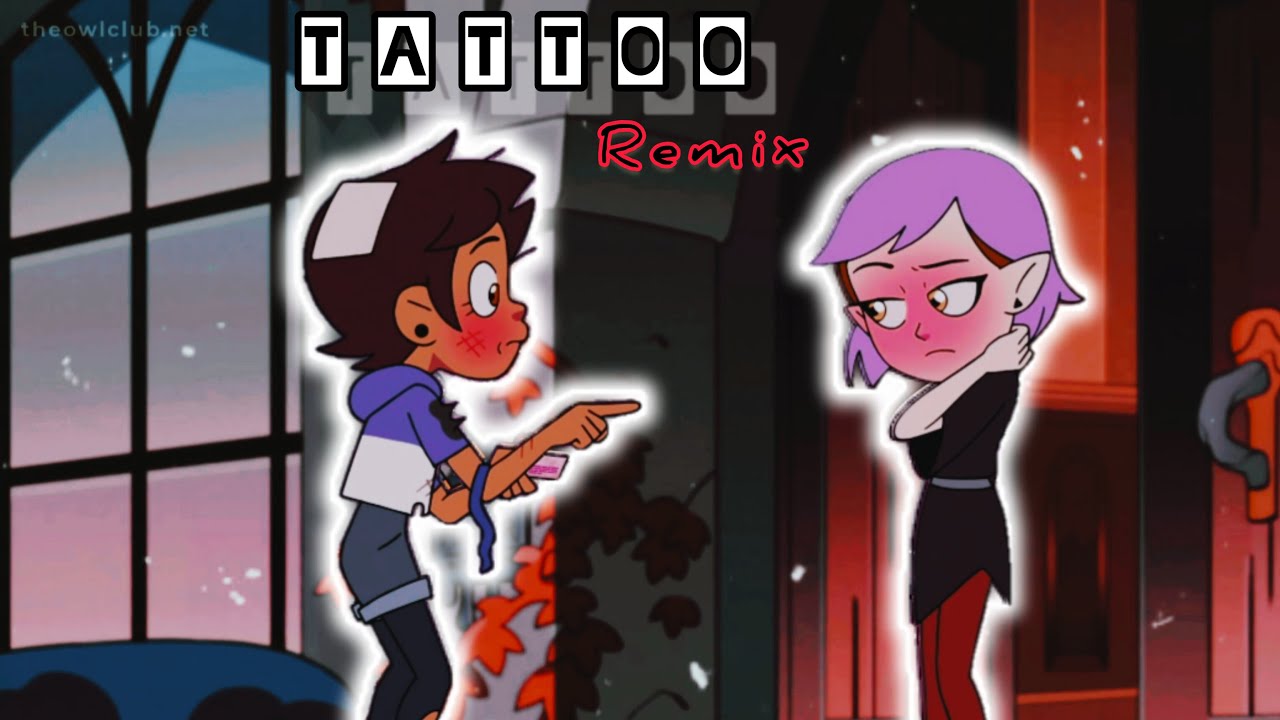 Tattoo Remix_The Owl House_Lumity_[LMV]