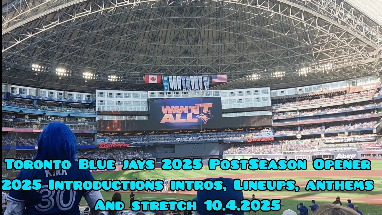 Toronto Blue Jays 2025 PostSeason Opener Player introductions, Anthems, Lineups + 10/4/2025