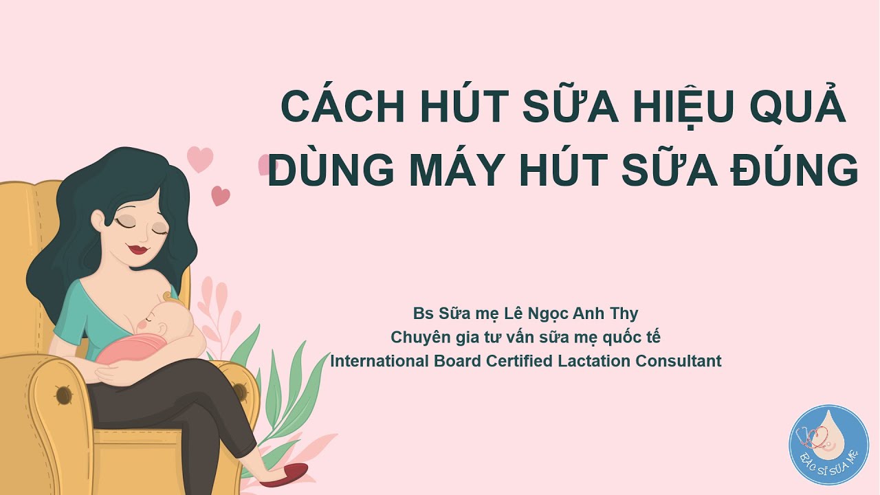 Cách Hút Sữa Đúng - Dùng Máy Hút Sữa Đúng Cách