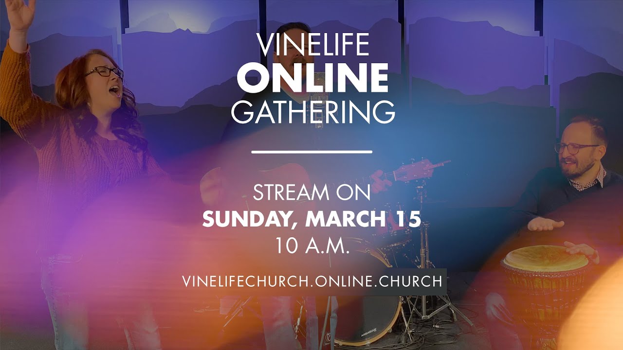 Vinelife Sunday Service | March 15, 2020