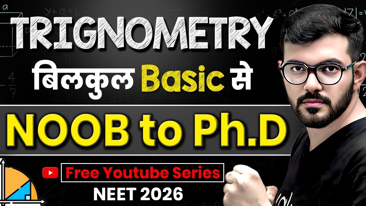 Trigonometry | NOOB to Ph.D in NEET Physics | NEET 2026 Free Online Classes on YouTube