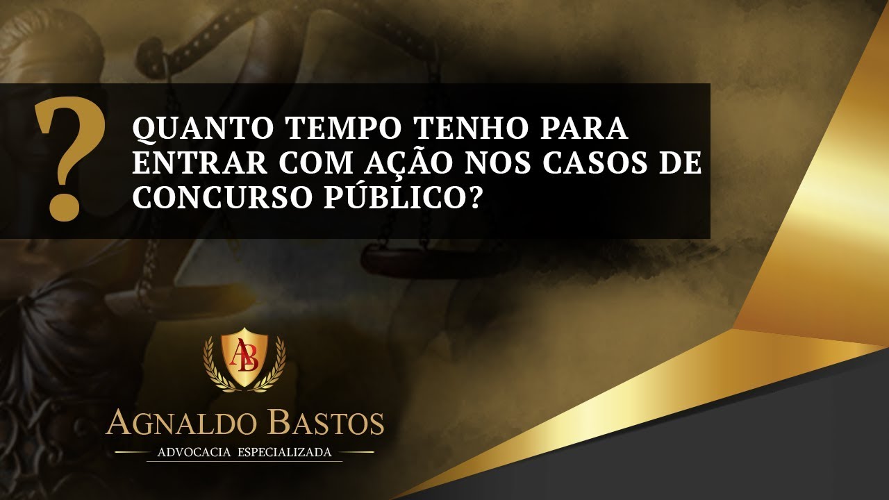 Quanto tempo tenho para entrar com ação nos casos de concurso público?