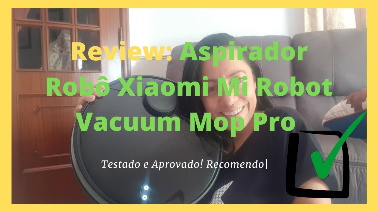 Meu melhor ajudante: Aspirador Robô Xiaomi Mi Robot Vacuum Mop Pro