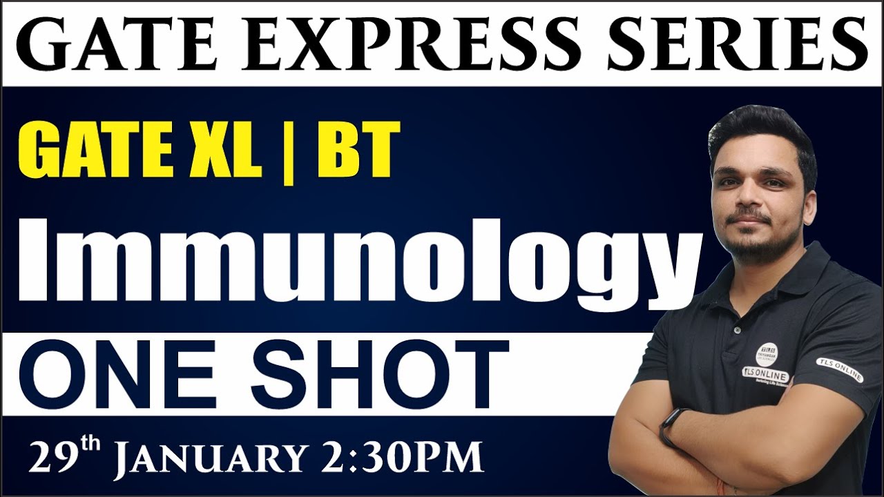 GATE EXPRESS SERIES | Immunology | One Shot | GATE BT | XL | Gate 2025 | Ashutosh Tiwari |