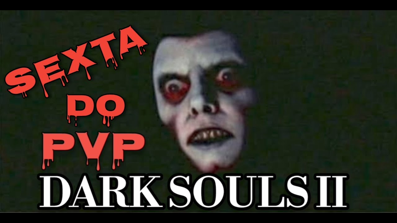 DARK SOULS II: LIVE PS5 / SEXTA DAS INVASÕES! INVADINDO O MUNDO DOS OUTROS