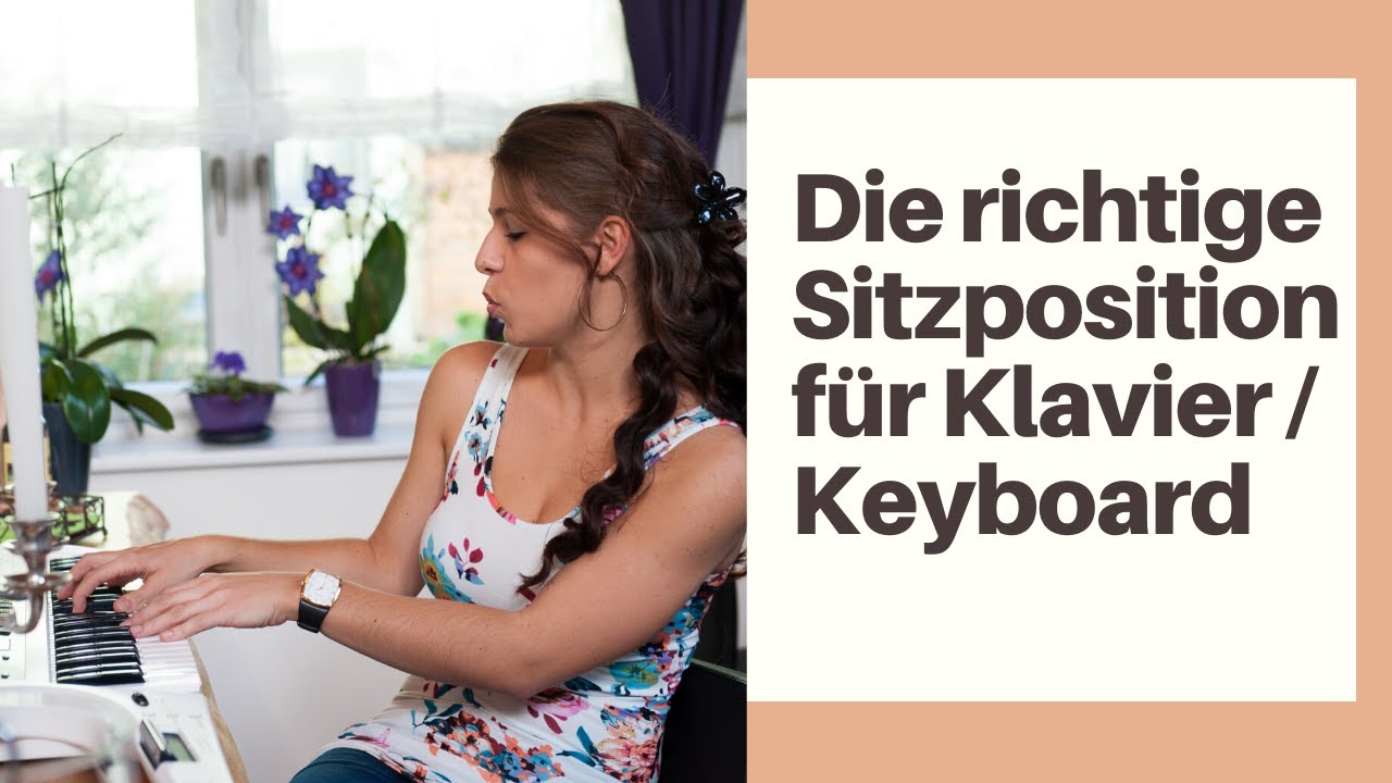 Die richtige Sitzposition beim Klavier und Keyboard spielen