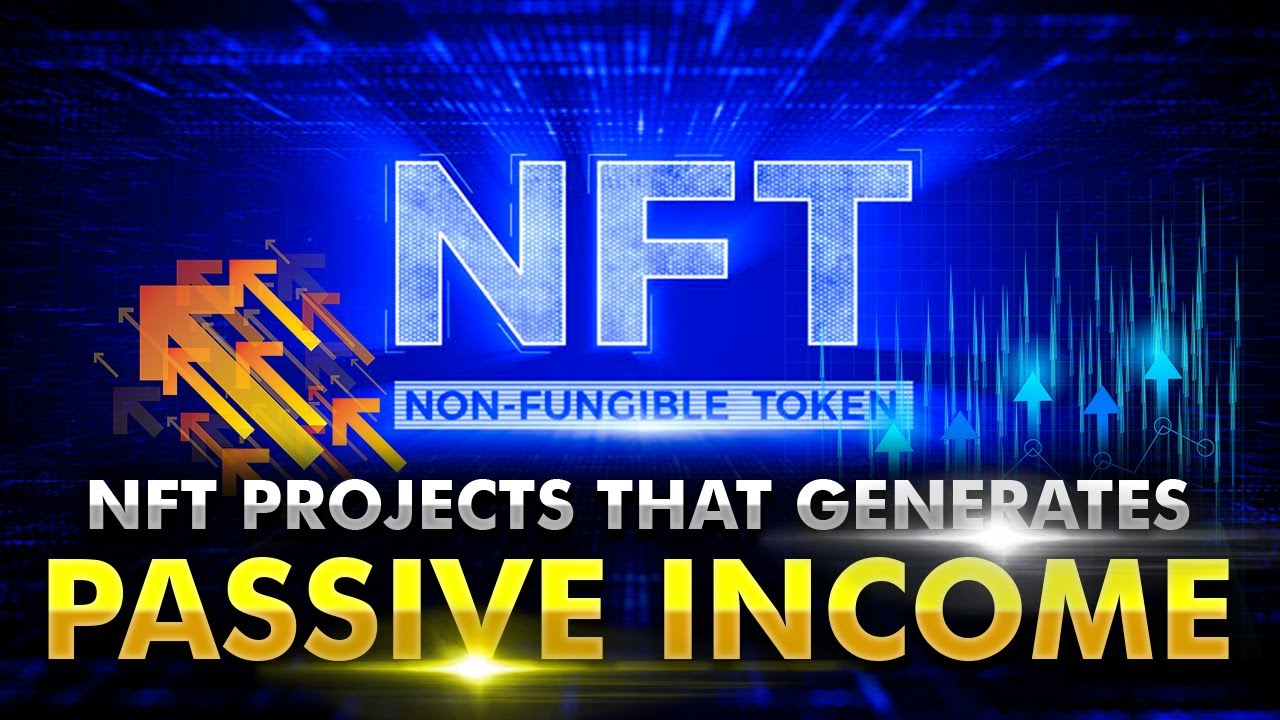 NFT Projects That Generates Passive Income