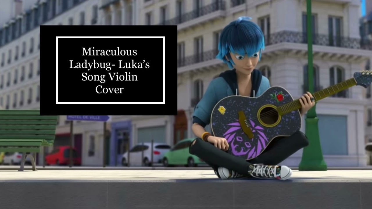 Luka’s Song - Miraculous Ladybug