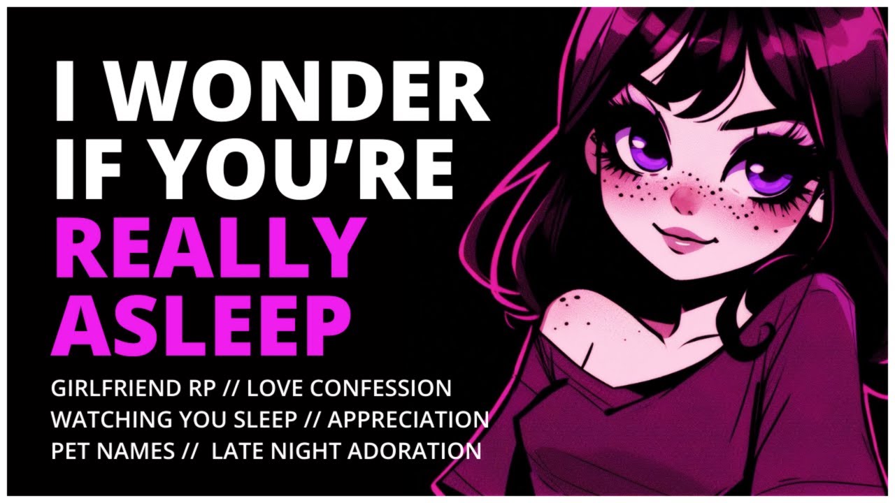 Stay Asleep So I Can Finally Say This | Adoring Girlfriend | Love Confession | Audio RP