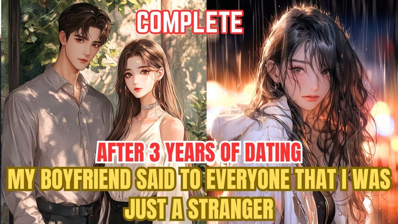 After 3 years of dating, my boyfriend said to everyone that I was just a stranger
