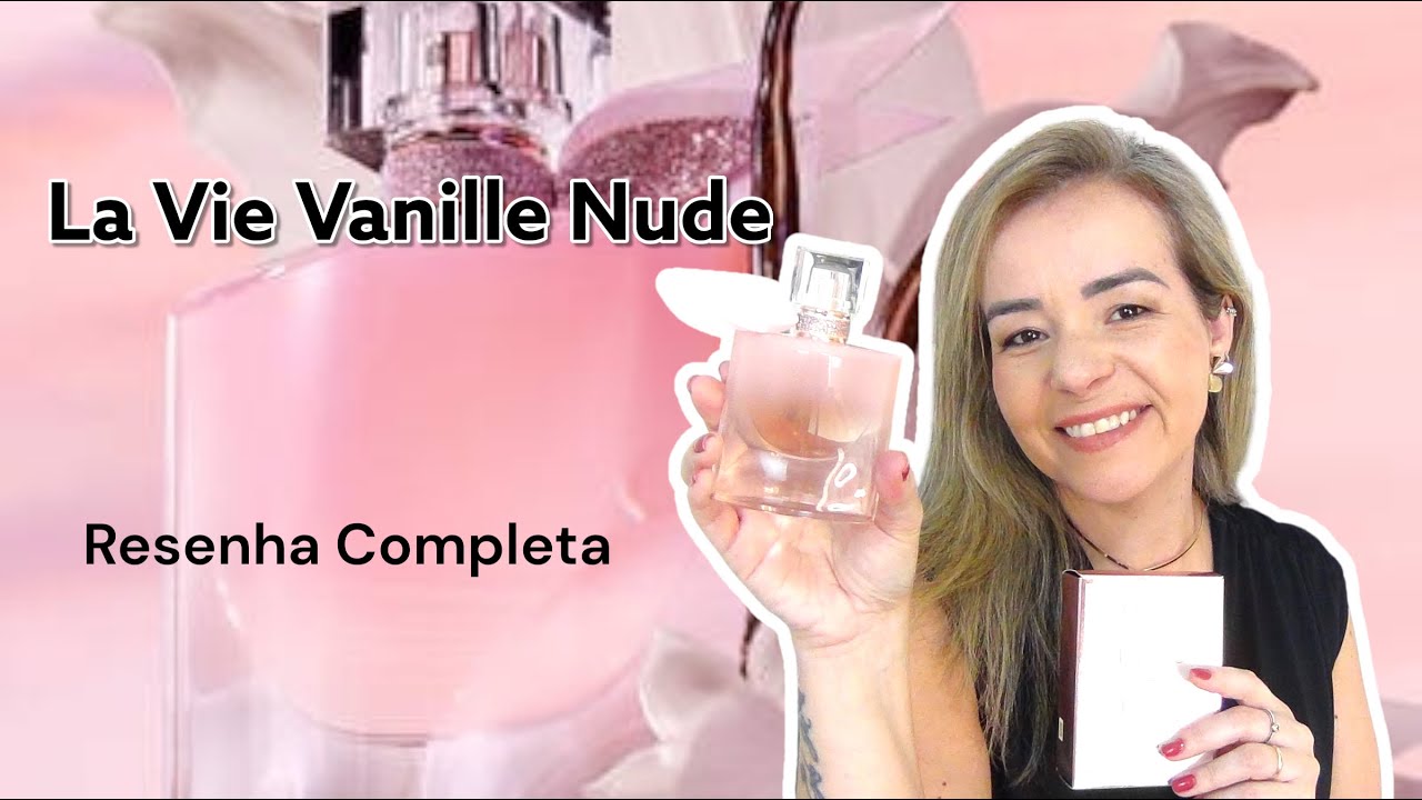 La Vie Est Belle Vanille Nude - Resenha completa do La Vie Solar Lancôme 