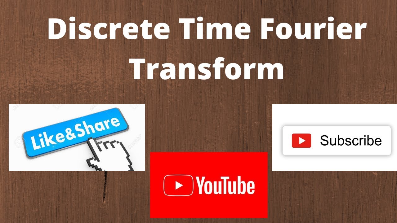 Discrete Time Fourier Transform