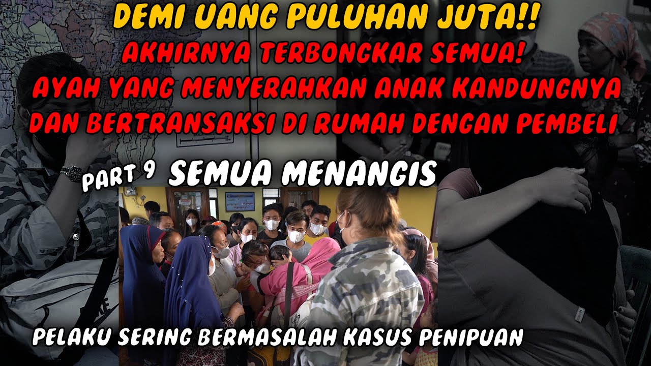 AYAH K4NDUNG YG MENYERAHKAN ANAKNYA TERNYATA MEMINTA UANG TEBUSAN KEPADA PEMBELI UTK MEMBAYAR HUTANG