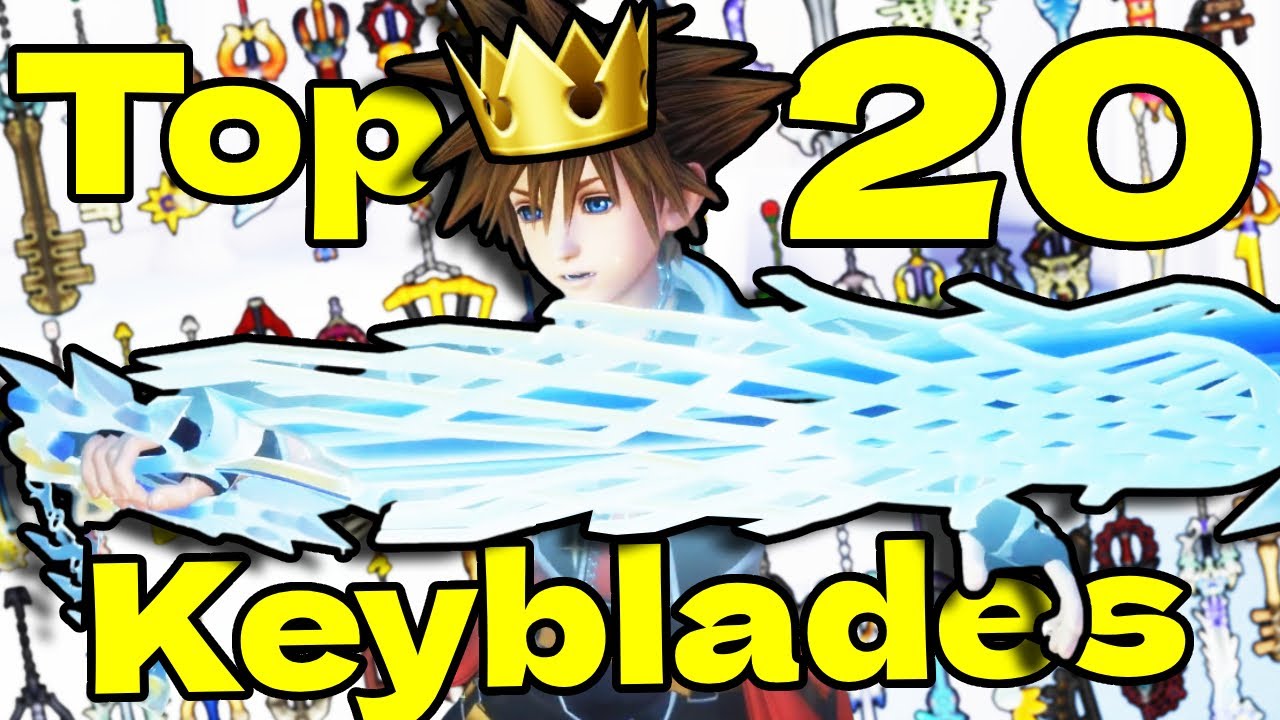The TOP 20 BEST KEYBLADES in Kingdom Hearts!