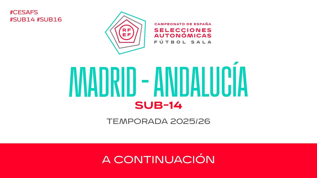 27 Comunidad de Madrid - Andalucía - 3er y 4º Puesto - SUB 14 I 25/26 I 🔴Futsal RFEF