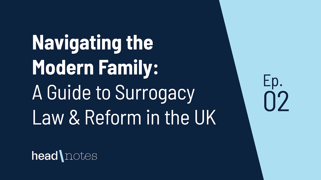 Navigating the Modern Family: A guide to UK surrogacy Law & Reform