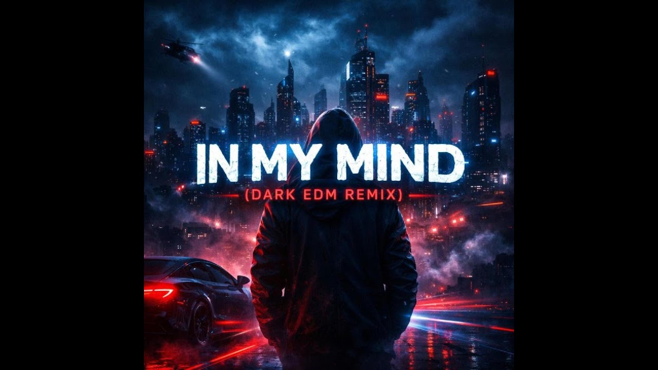In My Mind – Dark EDM Remix 🔥 Bass Boosted Car & Gaming Music