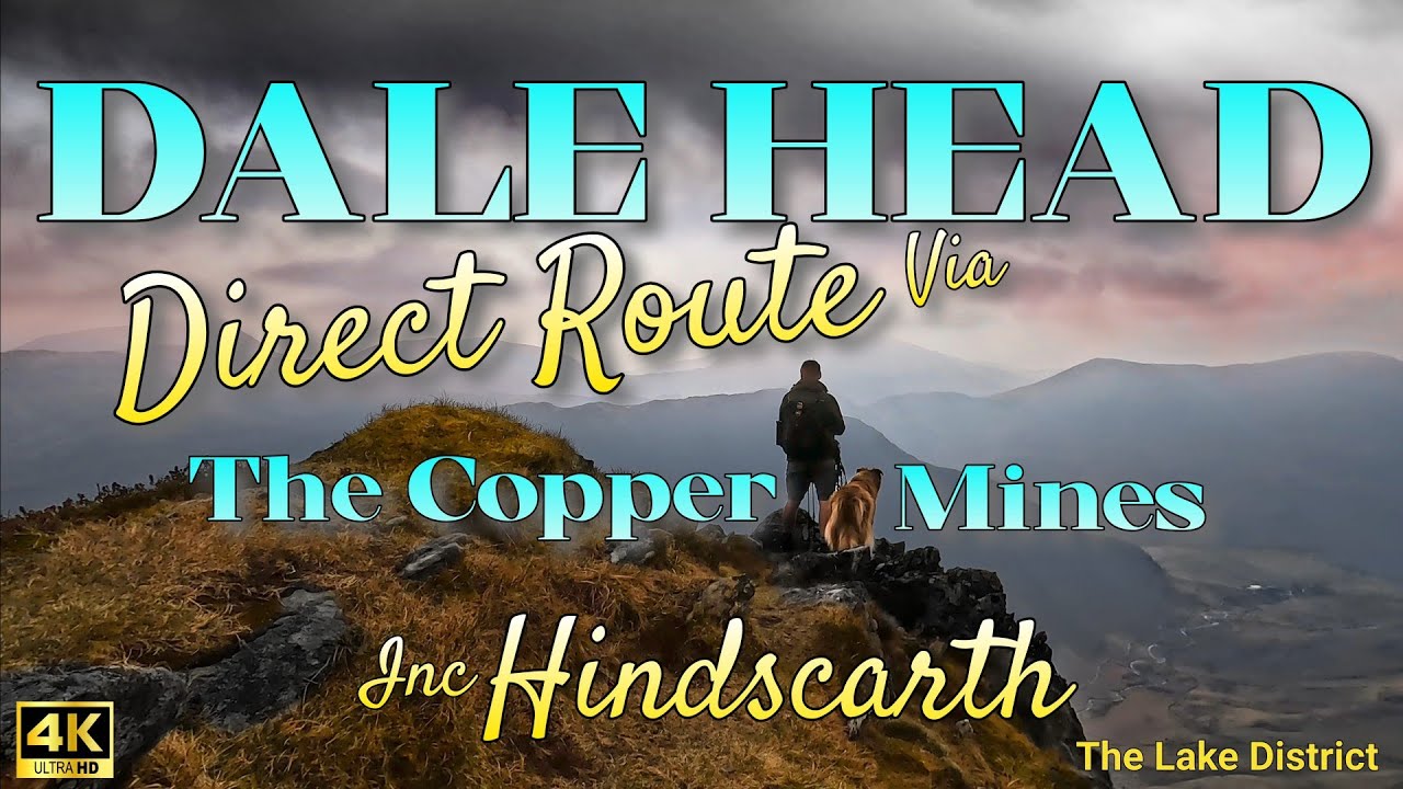 DALE HEAD Direct Route via Dale Head Copper Mines inc HINDSCARTH (The Lake District)