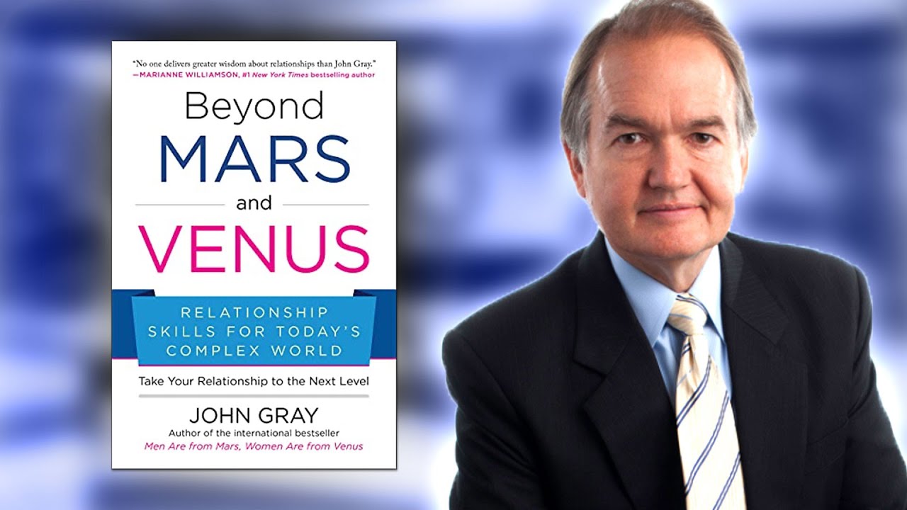 Beyond Mars and Venus: Relationship Skills for Today's Complex World | John Gray