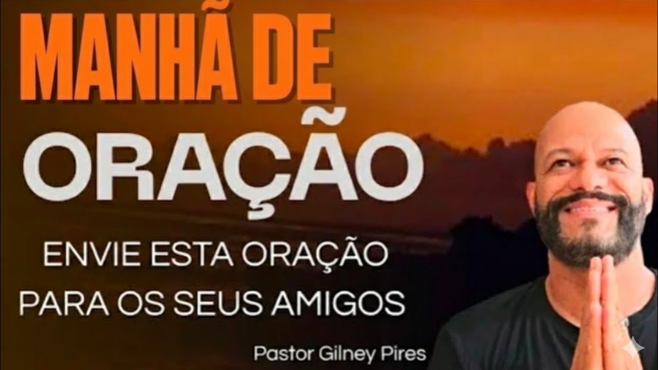 ORAÇÃO DO DIA 13 DE FEVEREIRO | Pastor Gilney Pires | se inscreva no canal 