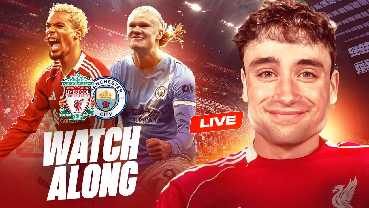 Liverpool vs Man City LIVE WATCHALONG !
