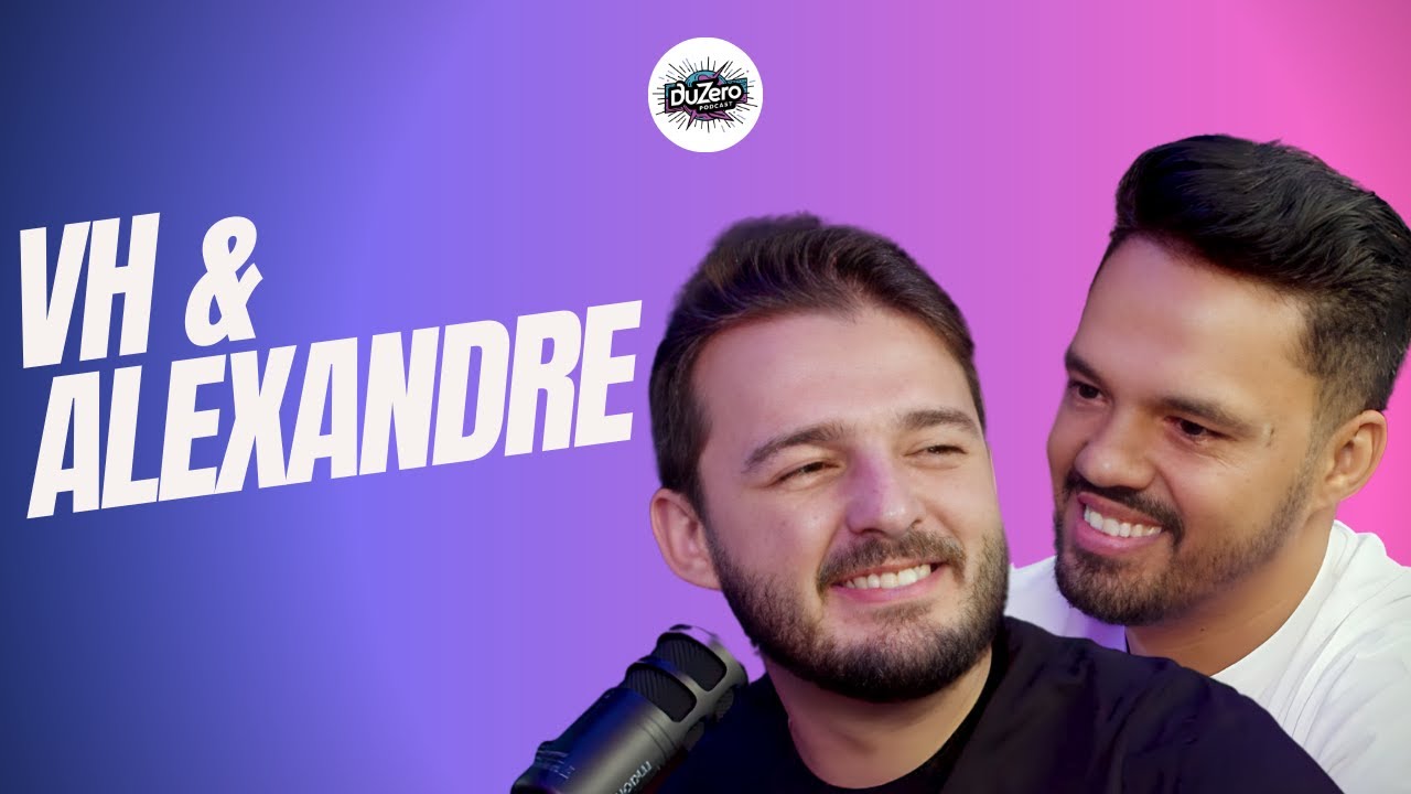 VH E ALEXANDRE - Duzero Podcast #10