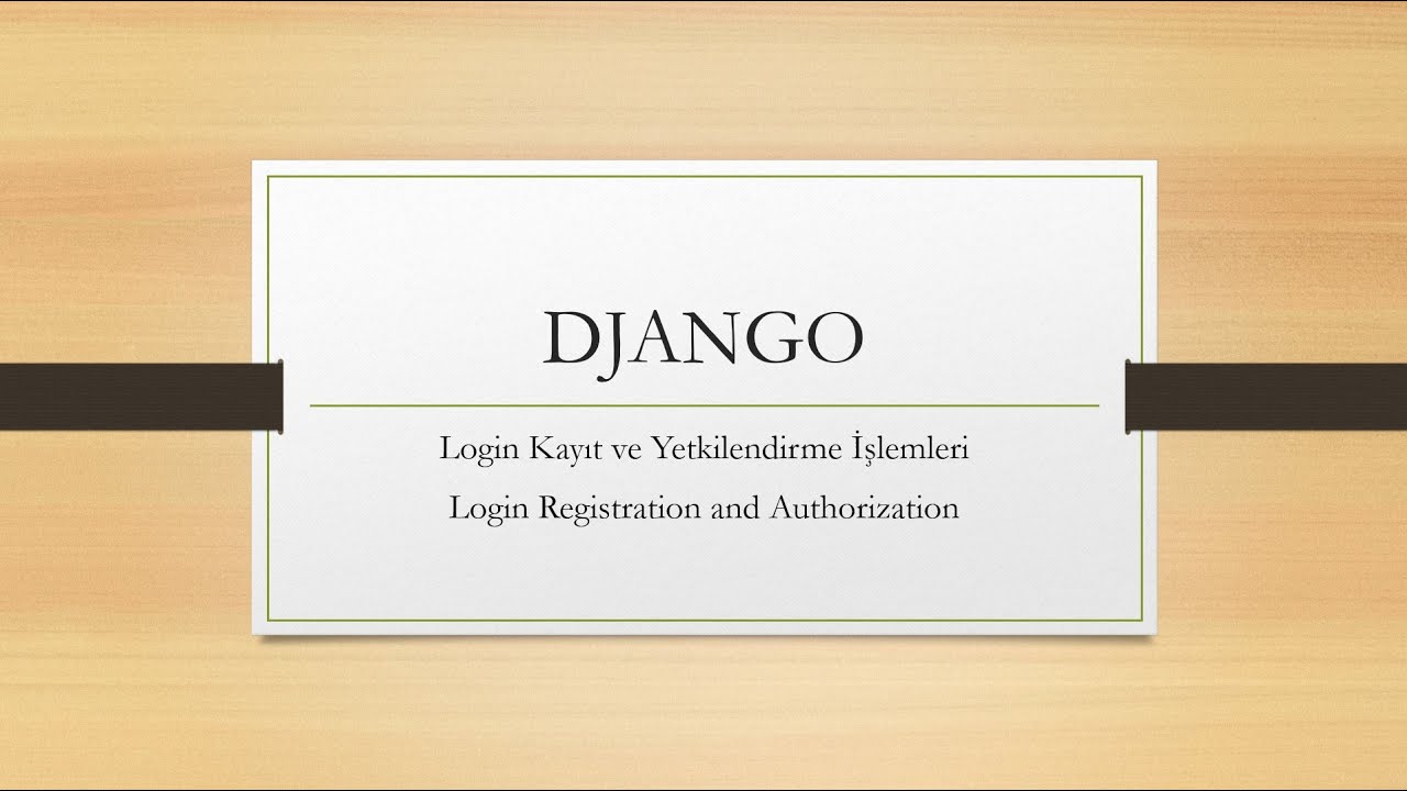 Django Login Kayıt ve Yetkilendirme İşlemleri