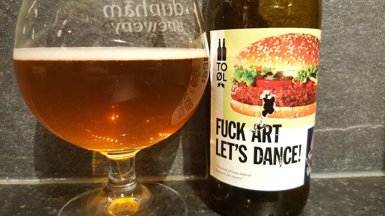 To &Oslash;l Fuck Art Let&rsquo;s Dance | Danish Craft Beer Review