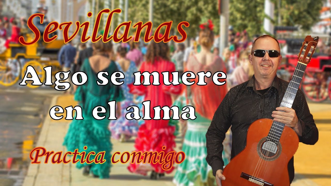 Como tocar sevillanas con guitarra - Algo se muere en el alma - Practica conmigo