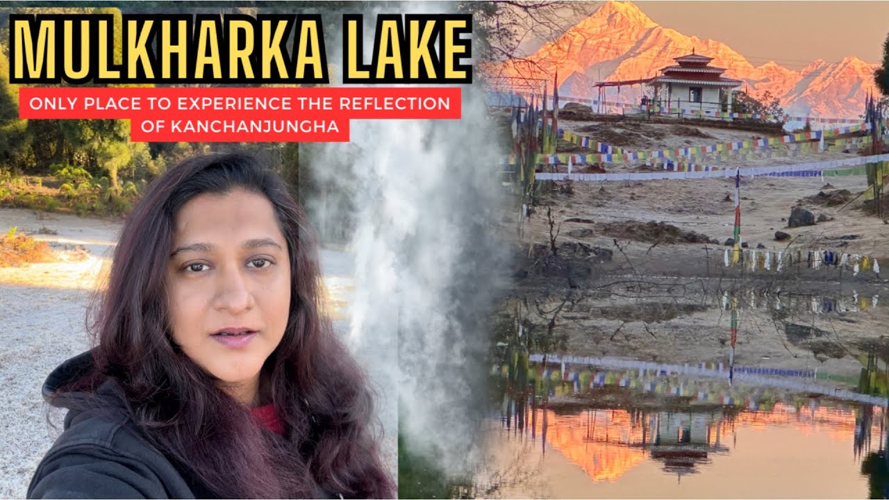 Mulkharka – Only Lake With Reflection Of Mighty Kanchenjunga |Adventurous Offbeat Travel Destination