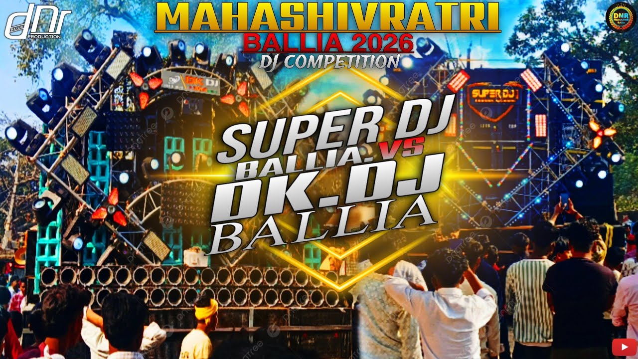 SupeR DJ BalliA VS DK DJ BalliA || DJ CompetitioN || Mahashivratri BalliA 2026 DNR ProductioN BalliA